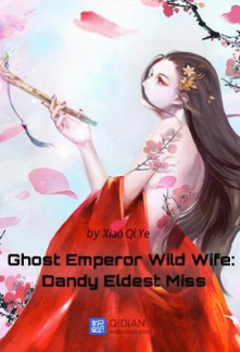 FullGhost Emperor Wild Wife: Dandy Eldest Miss