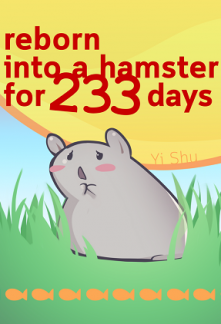 FullReborn into a Hamster for 233 Days