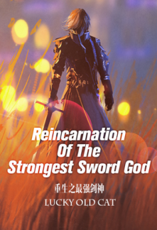 FullReincarnation Of The Strongest Sword God